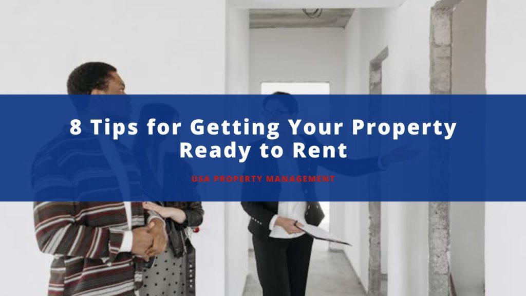 Top Tips on Getting Your Property Rent Ready - USA Property Management